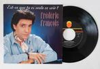 FREDERIC FRANCOIS - Est-ce que tu es seule ce soir? (45t), Enlèvement ou Envoi, Single, Comme neuf, Pop