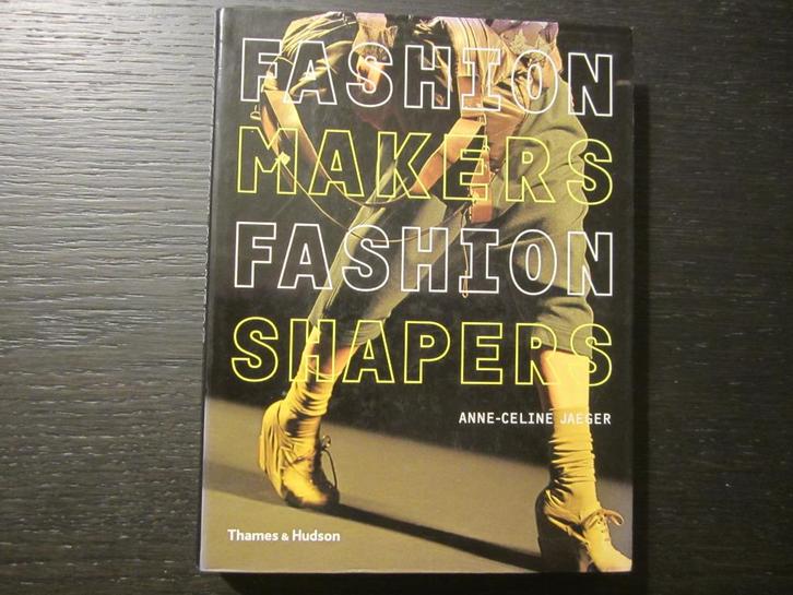 Fashion Makers Fashion Shapers  -Anne-Celine Jaeger-, Boeken, Mode, Ophalen of Verzenden