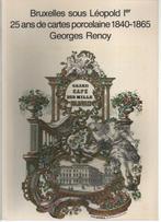 Bruxelles sous Léopold 1er - 25 ans de cartes porcelaine, Neuf, Design graphique, Enlèvement ou Envoi, Georges RENOY