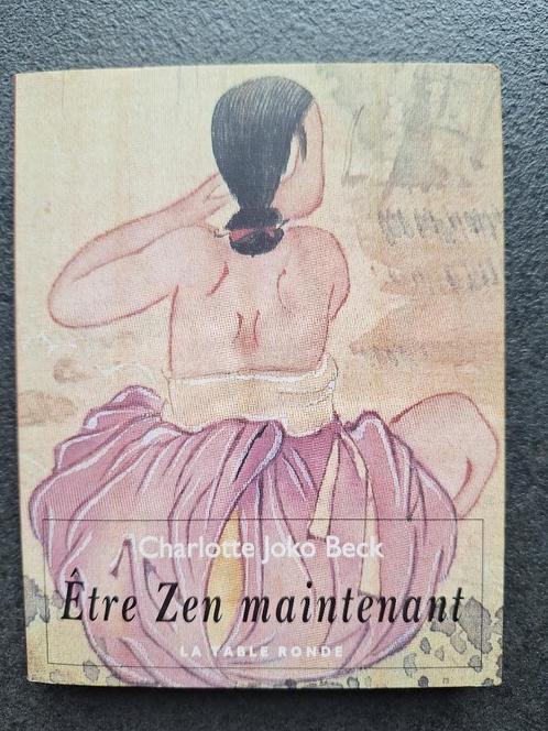 Etre zen maintenant - Charlotte Joko Beck, Boeken, Esoterie en Spiritualiteit, Gelezen, Overige typen, Meditatie of Yoga, Ophalen
