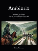 Ambiorix - Historische roman en zoektocht naar Atuatuca, Verzenden, 14e eeuw of eerder, Nieuw