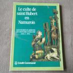 Le culte de Saint-Hubert en Namurois  -  Namur Ardenne, Livres, Enlèvement ou Envoi