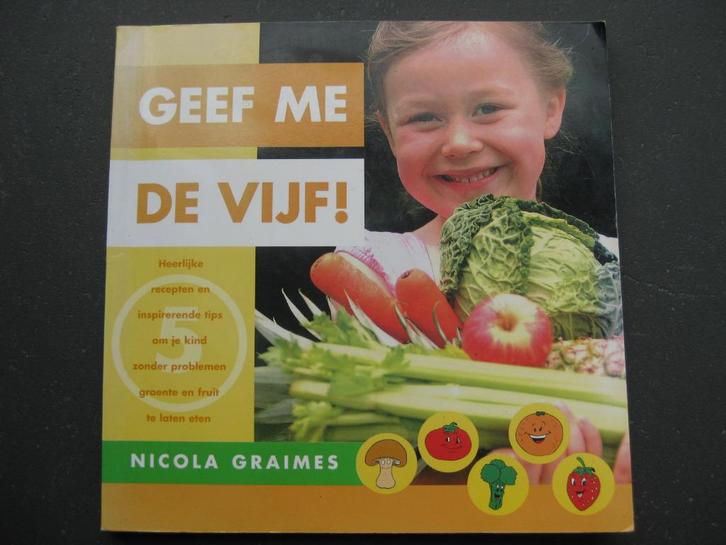 Kookboek – Geef me de vijf, Boeken, Kookboeken, Zo goed als nieuw, Voorgerechten en Soepen, Hoofdgerechten, Taart, Gebak en Desserts