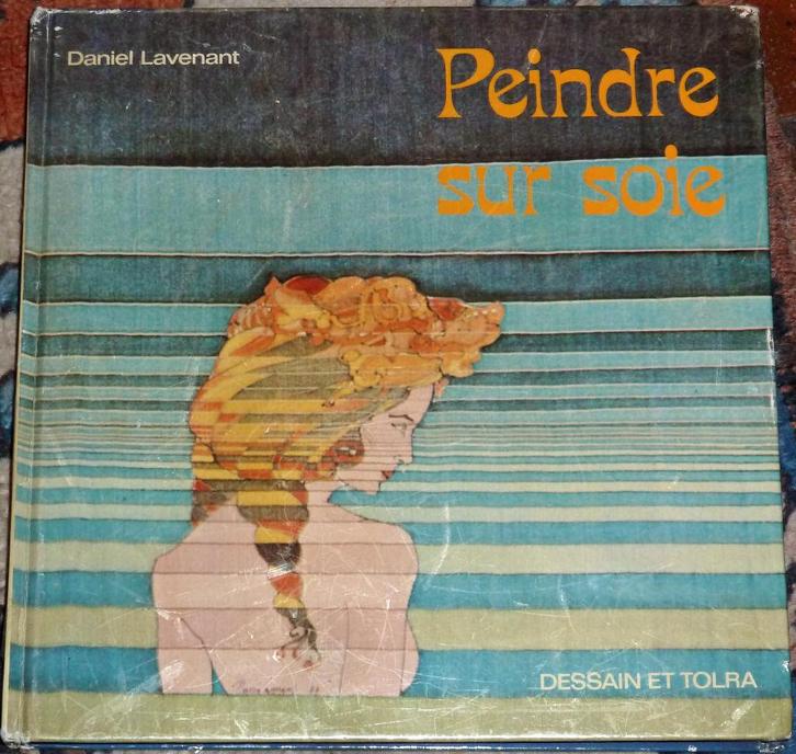 Boek: „Schilderen op zijde” - Daniel Lavenant., Hobby en Vrije tijd, Schilderen, Gebruikt, Overige typen, Ophalen of Verzenden