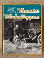 Vlaamse Wielerkoppen 150 Jaar Drama En Heroiek, Boeken, Dries Vanysacker e.a., Lopen en Fietsen, Ophalen of Verzenden, Zo goed als nieuw