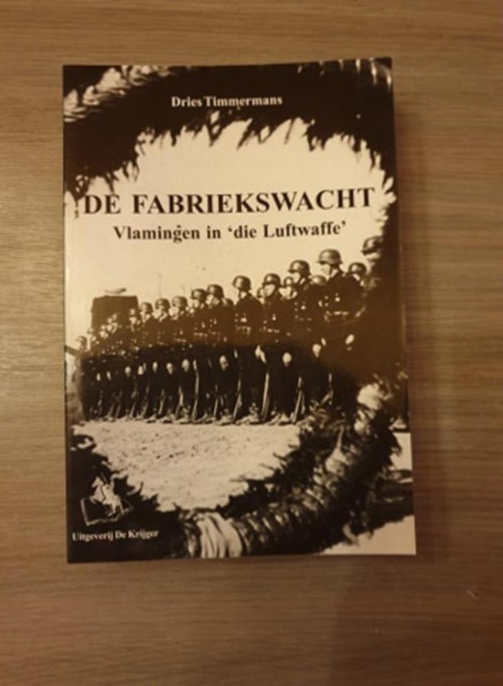 1940-1945 MILITAIRE COLLABORATIE De Fabriekswacht., Boeken, Oorlog en Militair, Nieuw, Ophalen of Verzenden