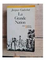 Livre en français : La grande nation/Jacques Godechot, Enlèvement ou Envoi