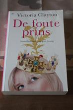 De foute prins - Victoria Clayton, Boeken, Ophalen of Verzenden, Zo goed als nieuw