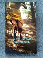 "Qu'il emporte mon secret" Sylvie Le Bihan (2017), Livres, Sylvie Le Bihan, Autre, Enlèvement ou Envoi, Neuf