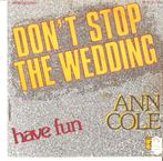 single Ann Cole - Don’t stop the wedding, CD & DVD, Vinyles Singles, Comme neuf, 7 pouces, R&B et Soul, Enlèvement ou Envoi