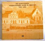De Kapucijnen vierhonderd jaar in Brugge 1592-1992, Ophalen of Verzenden, Zo goed als nieuw