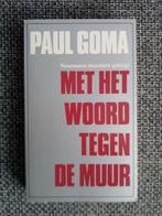 Paul Goma - Met het woord tegen de muur. Roemeens dissident, Maatschappij en Samenleving, Ophalen of Verzenden, Zo goed als nieuw