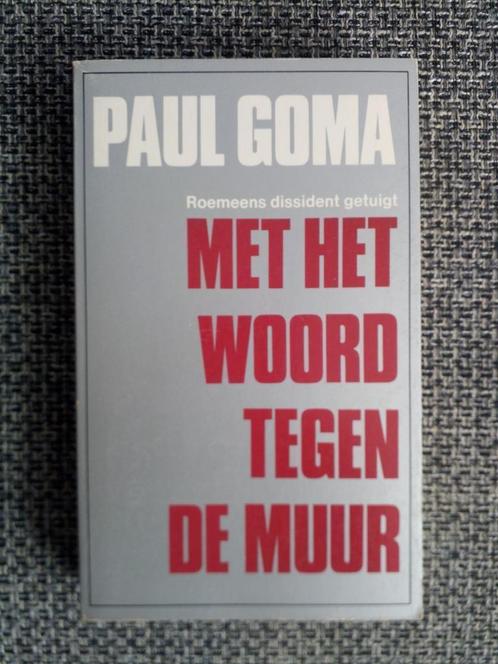 Paul Goma - Met het woord tegen de muur. Roemeens dissident, Boeken, Politiek en Maatschappij, Zo goed als nieuw, Maatschappij en Samenleving