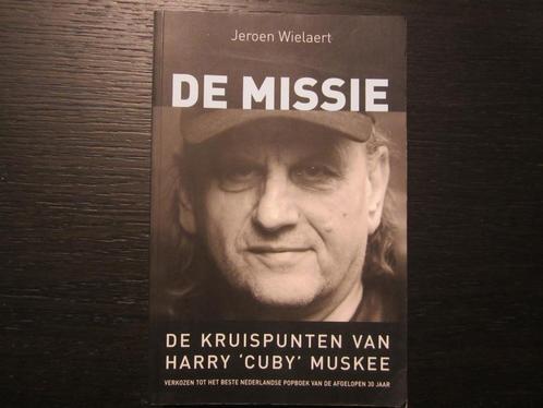 De missie -De kruispunten van Harry'Cuby'Muskee- J.Wielaert, Livres, Musique, Enlèvement ou Envoi