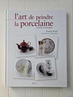 L'art de peindre la porcelaine - Création et techniques, Comme neuf, Enlèvement ou Envoi, Katrien Puech