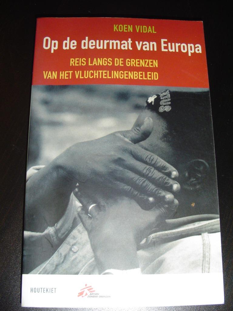 Op de deurmat van Europa - Koen Vidal, Boeken, Politiek en Maatschappij, Zo goed als nieuw, Maatschappij en Samenleving, Ophalen of Verzenden