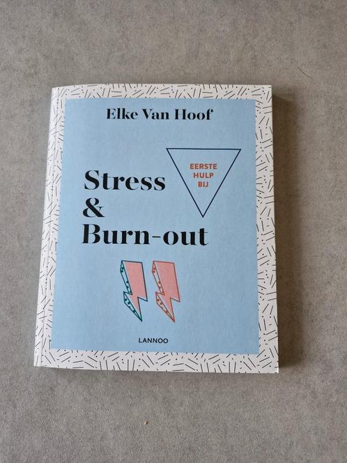 Eerste hulp bij stress & burn-out - Elke Van Hoof, Boeken, Psychologie, Zo goed als nieuw, Ophalen of Verzenden