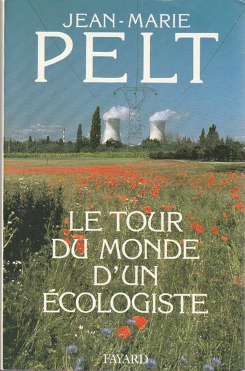 Le tour du monde d'un écologiste Jean-Marie Pelt