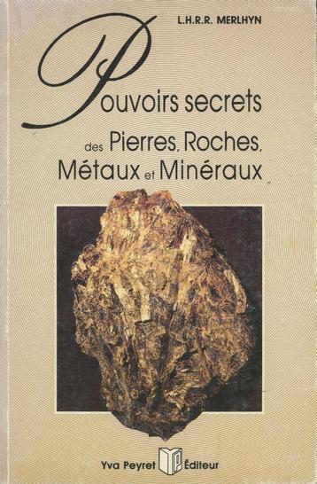 Lithothérapie : Pouvoirs secrets des Pierres, Roches, ...