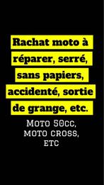 Je recherche et rachète tout type de moto ( moto cross, 50cc, Motos, Entreprise, Enduro