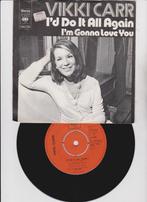 Vikki Carr – I'd Do It All Again / I'm Gonna Love You  1972, Enlèvement ou Envoi, Single, Comme neuf, Pop