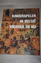HC boek Kinderspelen in België vroeger en nu. met stofwikkel, Ophalen of Verzenden, Zo goed als nieuw, Overige onderwerpen