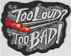 Too Loud Too Bad stoffen opstrijk patch embleem #1, Motos, Accessoires | Autocollants