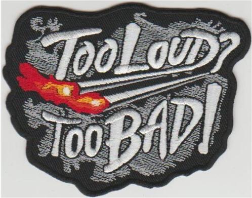 Too Loud Too Bad stoffen opstrijk patch embleem #1, Motos, Accessoires | Autocollants, Envoi