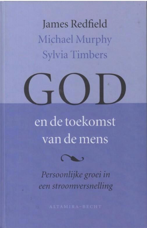 God En De Toekomst Van De Mens, James Redfield, Sylvia Timbe, Boeken, Esoterie en Spiritualiteit, Zo goed als nieuw, Verzenden