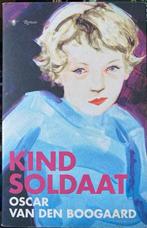 Oscar van den Boogaard - Kindsoldaat, Boeken, Ophalen of Verzenden, Oscar van den Boogaard