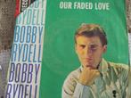 Bobby Rydell - Our faded love, Cd's en Dvd's, Vinyl Singles, Gebruikt, Verzenden, 7 inch, Single