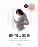 Mama worden (Alles wat je moet weten over zwangerschap en be, Enlèvement ou Envoi, Neuf, Lannoo