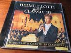 CD - HELMUT LOTTI GOES CLASSIC III, CD & DVD, Chant, Comme neuf, Avec livret, Envoi