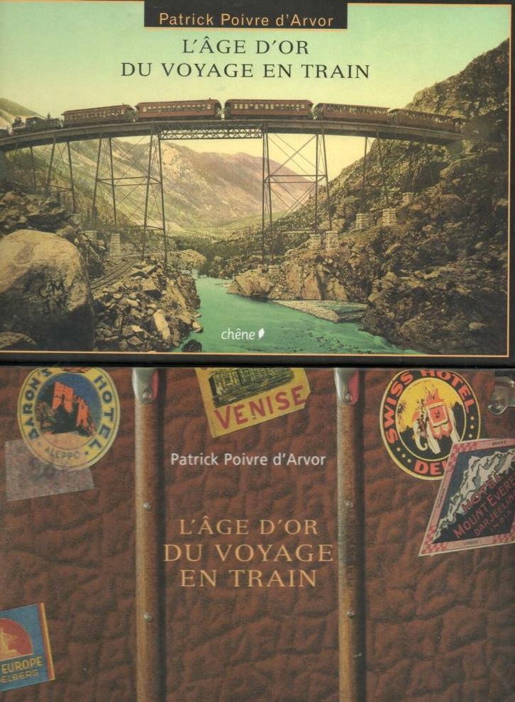 De gouden eeuw van treinreizen - Patrick Poivre d'Arvor, Verzamelen, Spoorwegen en Tram, Zo goed als nieuw, Trein, Boek of Tijdschrift