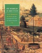 De wereld is een tuin Hans Vredeman De Vries en de tuinkunst, Ophalen of Verzenden, Nieuw, Peter Fuhring, Tuinontwerpen