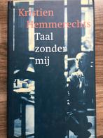 Kristien Hemmerechts Taal zonder mij, Ophalen of Verzenden, Zo goed als nieuw