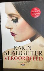 Karin Slaughter - Veroordeeld, Ophalen of Verzenden, Zo goed als nieuw, Karin Slaughter, Amerika