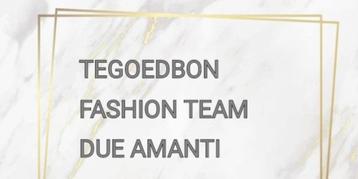 Due Amanti- Fashion team tegoedbon 26/04 start Fashion week 