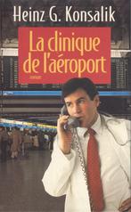 LA CLINIQUE DE L'AÉROPORT, Heinz G. Konsalik, Comme neuf, Belgique, Enlèvement ou Envoi