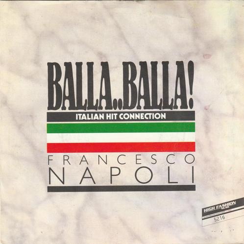 45T: Francesco Napoli: Balla.. Balla !     Disco, CD & DVD, Vinyles Singles, Utilisé, Single, Dance, 7 pouces, Enlèvement ou Envoi