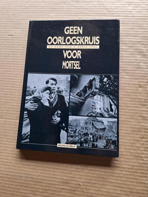 Geen Oorlogskruis voor Mortsel, Boeken, Oorlog en Militair, Zo goed als nieuw, Algemeen, Tweede Wereldoorlog, Ophalen of Verzenden
