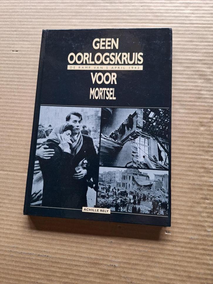 Geen Oorlogskruis voor Mortsel, Boeken, Oorlog en Militair, Zo goed als nieuw, Algemeen, Tweede Wereldoorlog, Ophalen of Verzenden
