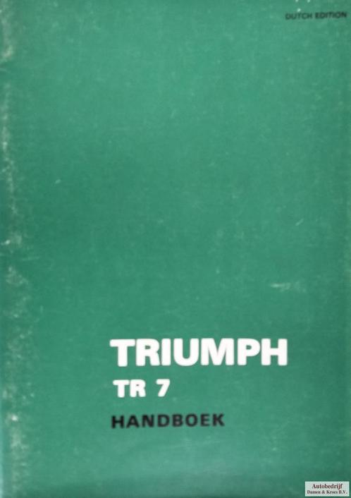Handboek Triumph TR7 AKM3602 Nederlandstalig!, Auto diversen, Handleidingen en Instructieboekjes, Ophalen of Verzenden