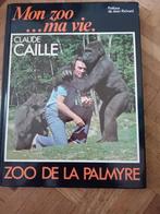 Livre mon zoo ma vie Claude caillé, Boeken, Dieren en Huisdieren, Ophalen of Verzenden