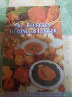 kookboek 100 recepten gezond en lekker "kankerbestrijding ve, Boeken, Ophalen of Verzenden