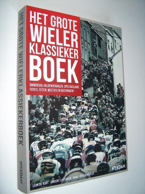 Het grote wielerklassiekerboek - Léon de Kort - Vincent Luye, Boeken, Sportboeken, Nieuw, Lopen en Fietsen, Ophalen of Verzenden