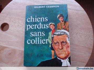 Chiens perdus sans collier, Gilbert Cesbron, Livres, Enlèvement ou Envoi, Utilisé