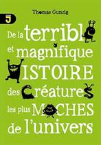 de la terrible et magnifique histoire des créatures, Boeken, Kinderboeken | Jeugd | 13 jaar en ouder, Ophalen of Verzenden, Gelezen