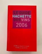 Le Guide Hachette des Vins 2006, en neuf état, Ophalen of Verzenden, Zo goed als nieuw