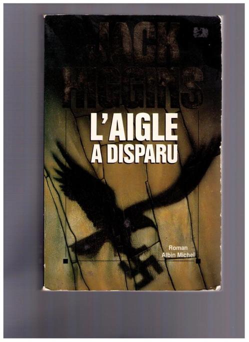L'aigle a disparu  roman de Jack Higgins / Albin Michel 1992, Livres, Romans, Utilisé, Enlèvement ou Envoi